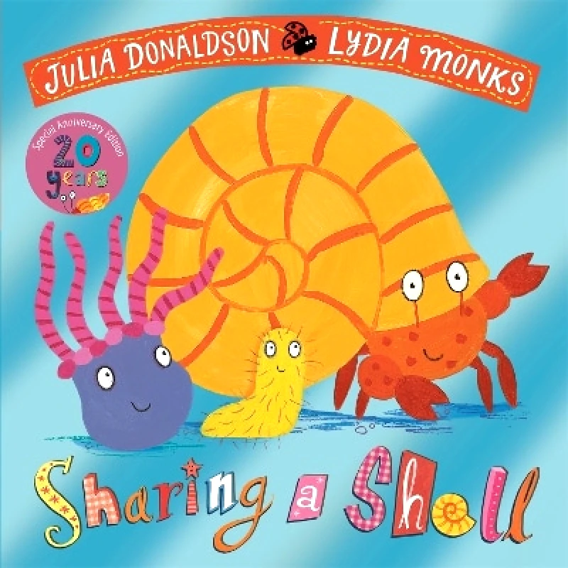 Macmillan Children's Books Sharing a Shell 20th Anniversary Edition: with a shiny foil cover and bonus material from the creators! Julia Donaldson Macmillan Children's Books 0709