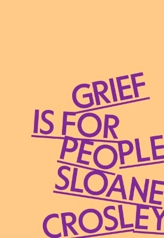 MCD Grief Is for People Sloane Crosley MCD