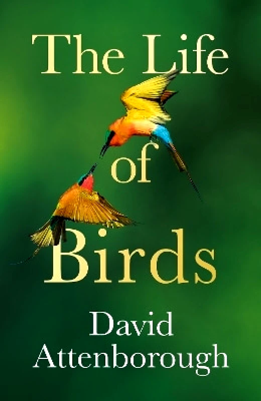 William Collins The Life of Birds David Attenborough William Collins