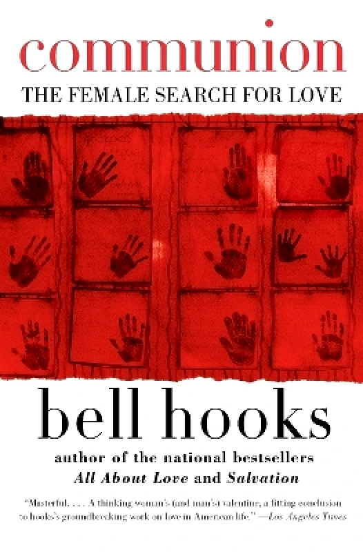 William Morrow Paperbacks Communion: The Female Search for Love Bell Hooks William Morrow Paperbacks