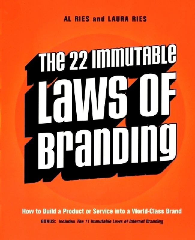 Harper Business The 22 Immutable Laws of Branding: How to Build a Product or Service into a World-Class Brand Laura Ries Harper Business