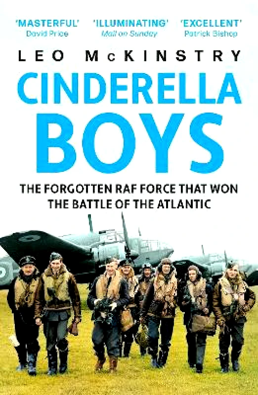 John Murray Publishers Ltd Cinderella Boys: The Forgotten RAF Force that Won the Battle of the Atlantic Leo McKinstry John Murray Publishers Ltd 0827