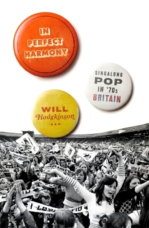Nine Eight Books In Perfect Harmony: Singalong Pop in ’70s Britain Will Hodgkinson Nine Eight Books