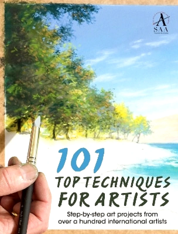 David & Charles 101 Top Techniques for Artists: Step-By-Step Art Projects from Over a Hundred International Artists The Society for All Artists David & Charles