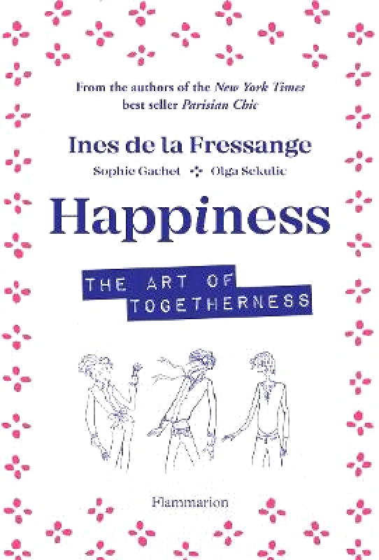 Flammarion Happiness: The Art of Togetherness Olga Sekulic Flammarion 1115