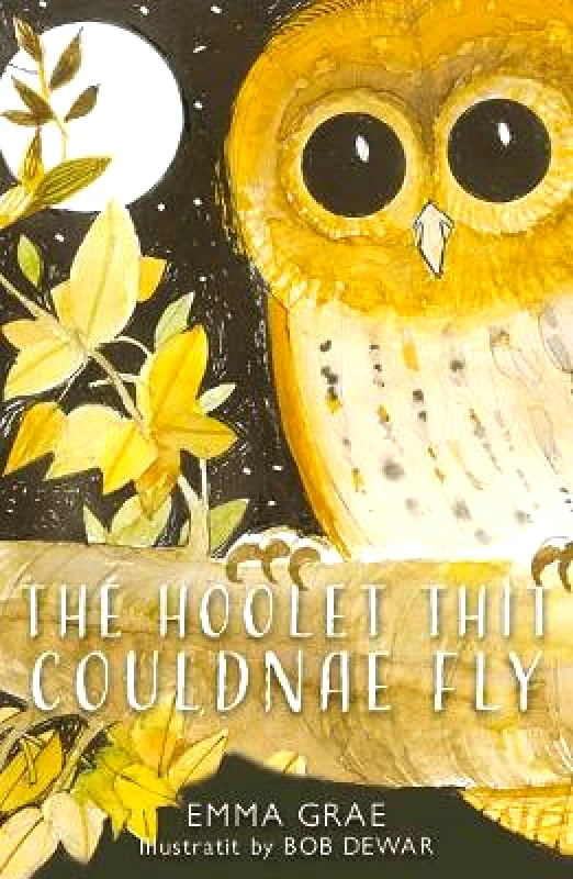 Luath Press Ltd The Hoolet Thit Couldnae Fly Emma Grae Luath Press Ltd