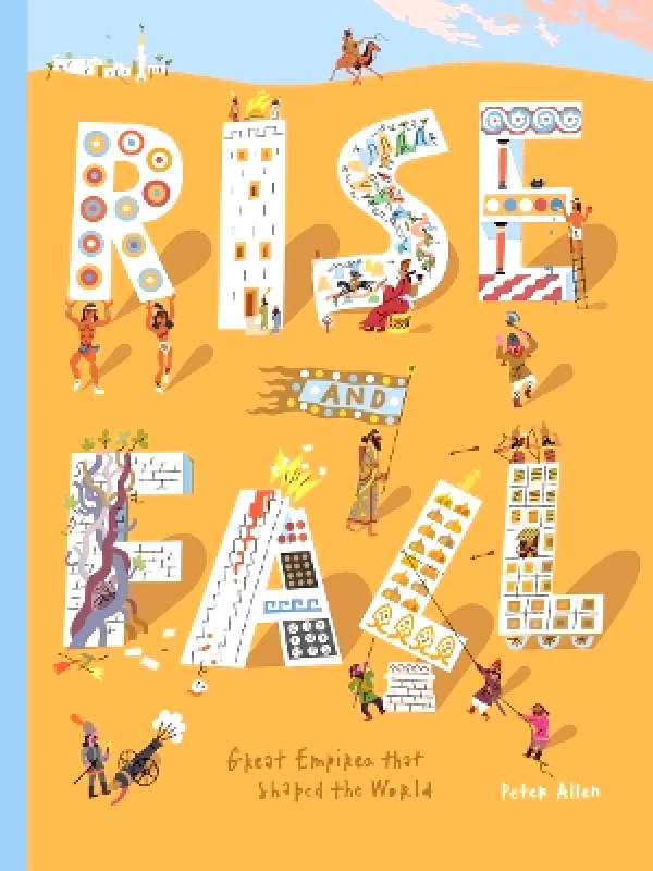 Cicada Books Rise and Fall: Great empires that shaped the world Peter Allen Cicada Books 0203