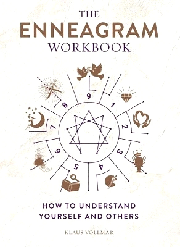 Sterling Ethos The Enneagram Workbook: How to Understand Yourself and Others Klaus Vollmar Sterling Ethos 0713