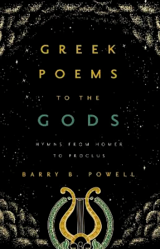 University of California Press Greek Poems to the Gods: Hymns from Homer to Proclus Barry B. Powell University of California Press 0430