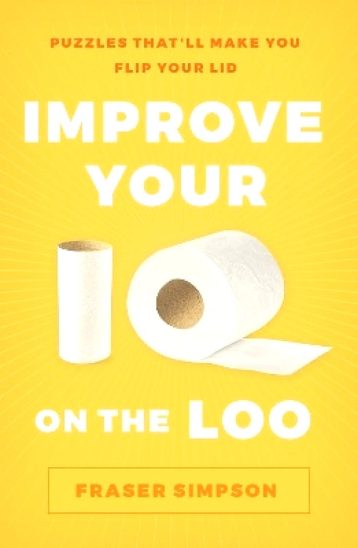 Puzzlewright Improve Your IQ on the Loo: Puzzles That’ll Make You Flip Your Lid Fraser Simpson Puzzlewright 1011