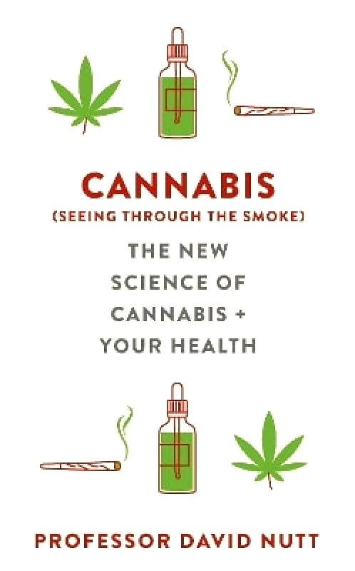 Yellow Kite Cannabis (seeing through the smoke): The New Science of Cannabis and Your Health Professor David Nutt Yellow Kite 0528