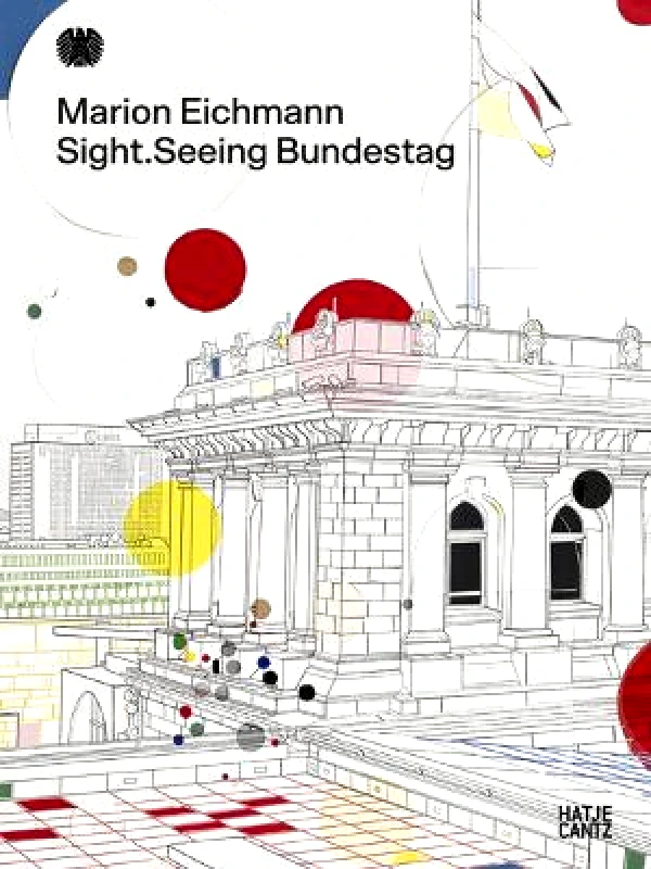 Hatje Cantz Marion Eichmann (Bilingual edition): Sight.Seeing Bundestag Hatje Cantz 1030