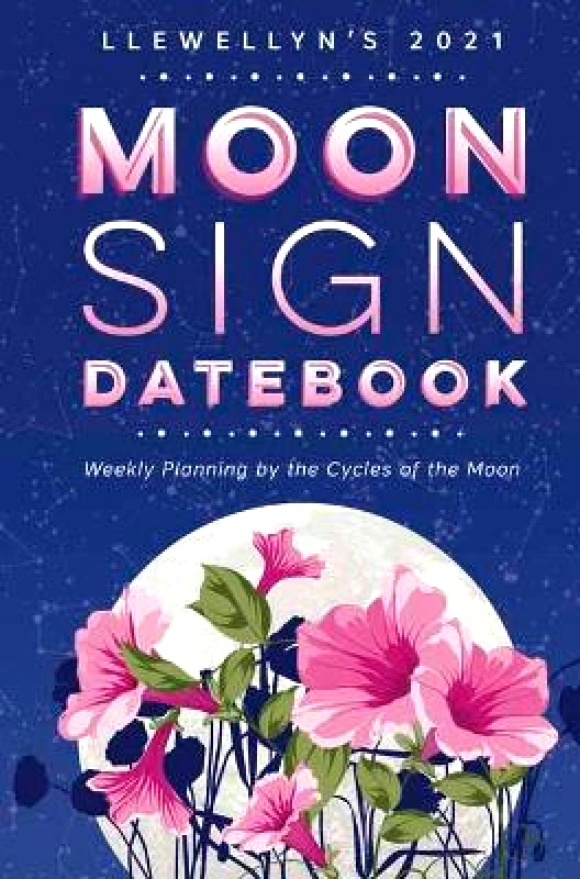 Llewellyn Publications,U.S. Llewellyn's 2021 Moon Sign Datebook: Weekly Planning by the Cycles of the Moon Llewellyn Publications Llewellyn Publications,U.S.