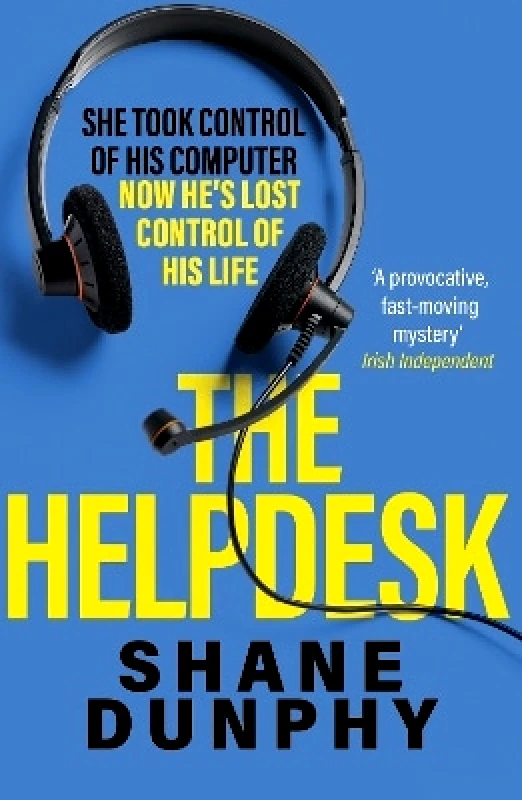 Hachette Books Ireland The Helpdesk: A fast-paced, entertaining and gripping thriller S.A. Dunphy Hachette Books Ireland 1010