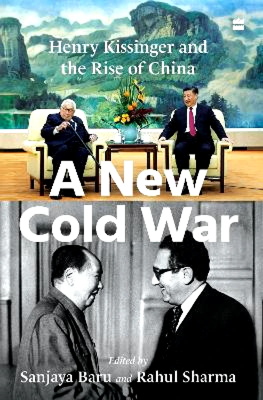 HarperCollins Publishers India A New Cold War: Henry Kissinger and the Rise of China HarperCollins Publishers India