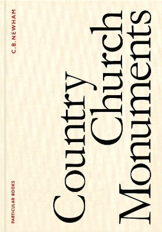 Particular Books Country Church Monuments C. B. Newham Particular Books