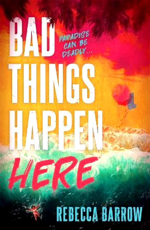 Hot Key Books Bad Things Happen Here: this summer's hottest thriller Rebecca Barrow Hot Key Books