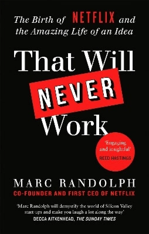 Endeavour That Will Never Work: The Birth of Netflix by the first CEO and co-founder Marc Randolph Endeavour 0831