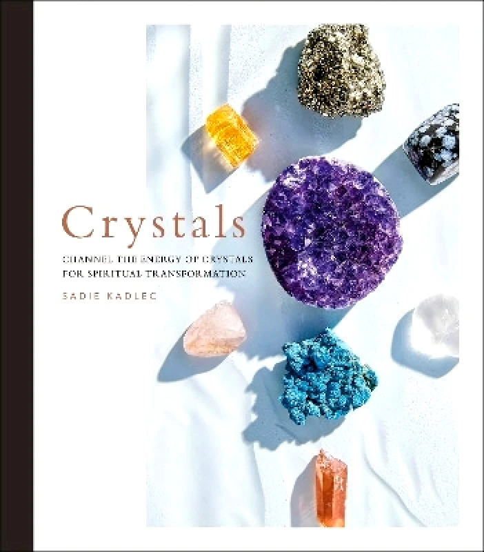 Crystals: Complete Healing Energy for Spiritual Seekers Sadie Kadlec DK φωτογραφία