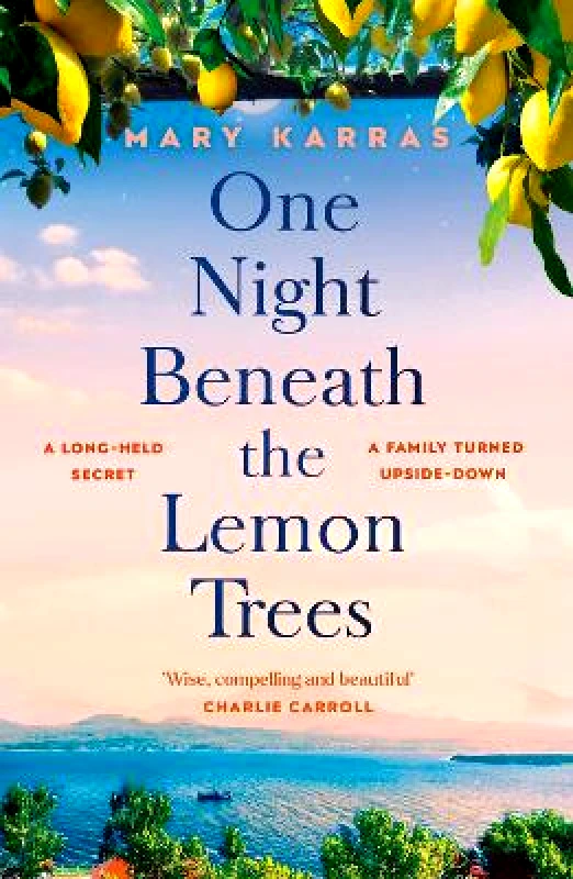 Two Roads One Night Beneath the Lemon Trees: the unforgettable, moving book club read about family, secrets and love Mary Karras Two Roads 0803
