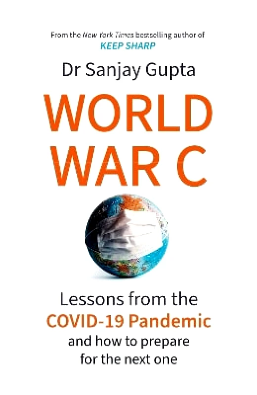 Headline Home World War C: Lessons from the COVID-19 Pandemic and How to Prepare for the Next One Dr Sanjay Gupta Headline Home 0927