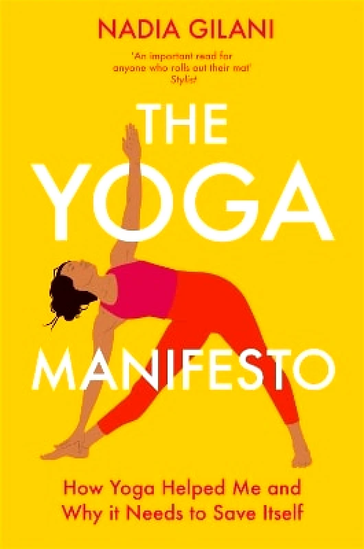 Bluebird The Yoga Manifesto: How Yoga Helped Me and Why it Needs to Save Itself Nadia Gilani Bluebird 1031