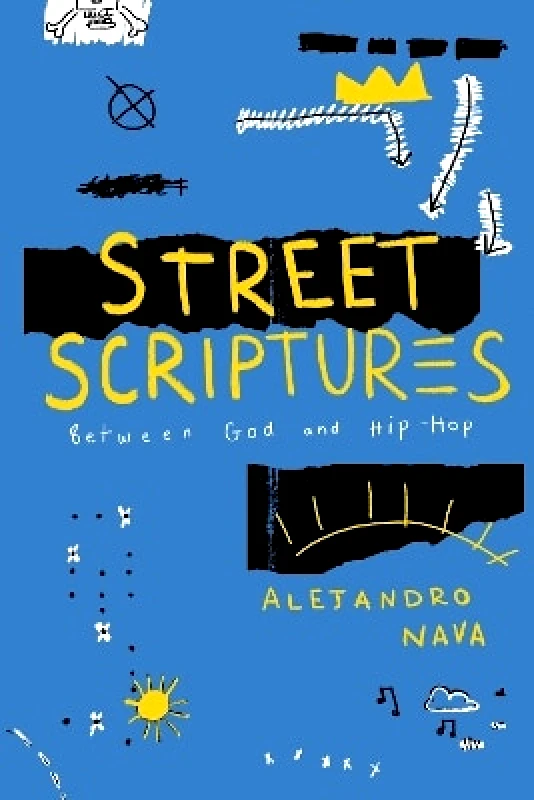 Street Scriptures: Between God and Hip-Hop Alejandro Nava University of Chicago Press 0516 φωτογραφία