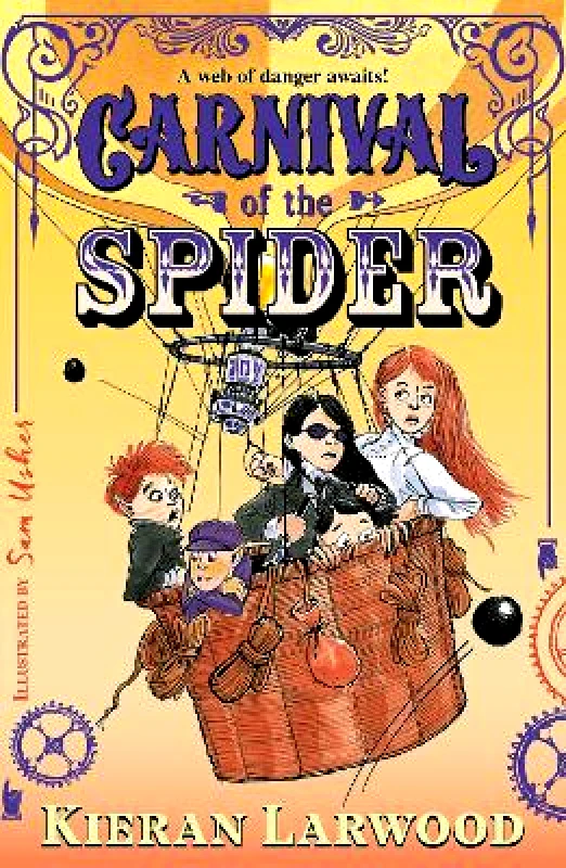 Faber & Faber Carnival of the Spider: BLUE PETER BOOK AWARD-WINNING AUTHOR Kieran Larwood Faber & Faber