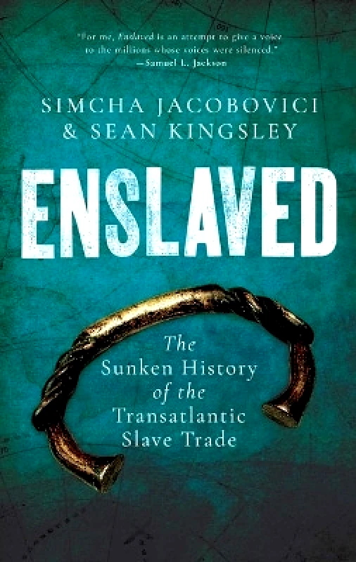 Enslaved: The Sunken History of the Transatlantic Slave Trade Simcha Jacobovici Pegasus Books 0104 φωτογραφία
