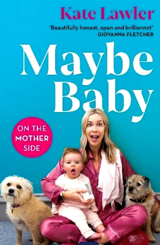 Seven Dials Maybe Baby: On the Mother Side Kate Lawler Seven Dials 0829