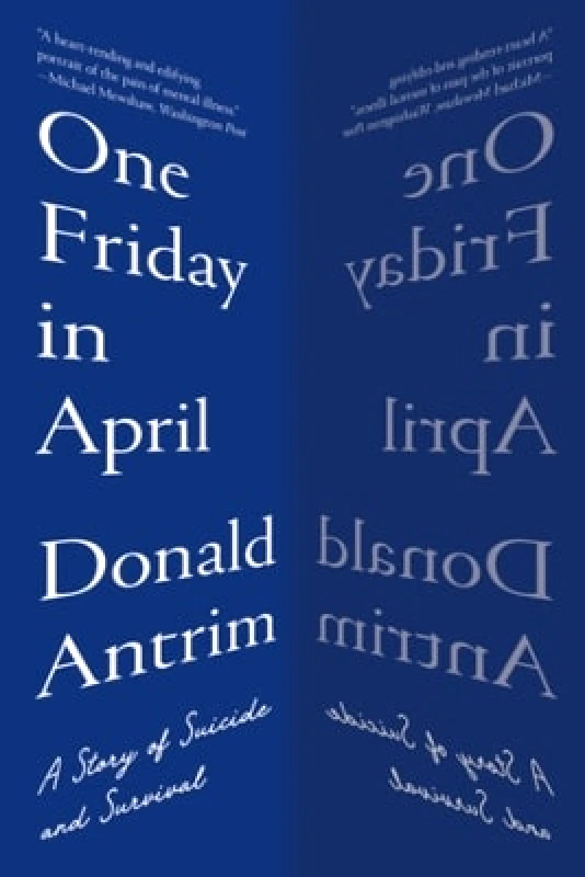 One Friday in April: A Story of Suicide and Survival Donald Antrim WW Norton & Co 0530 φωτογραφία