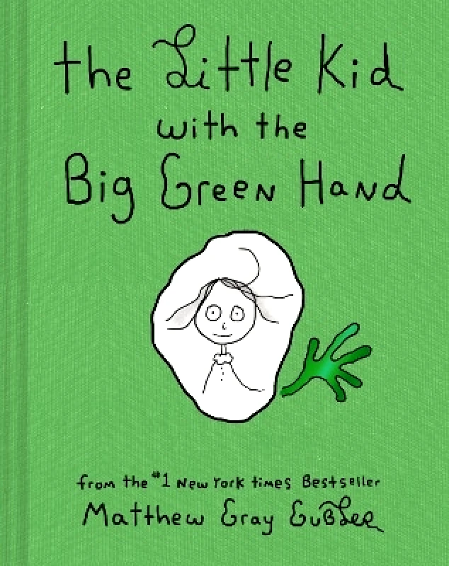 Amulet Books The Little Kid With the Big Green Hand Matthew Gray Gubler Amulet Books 0928