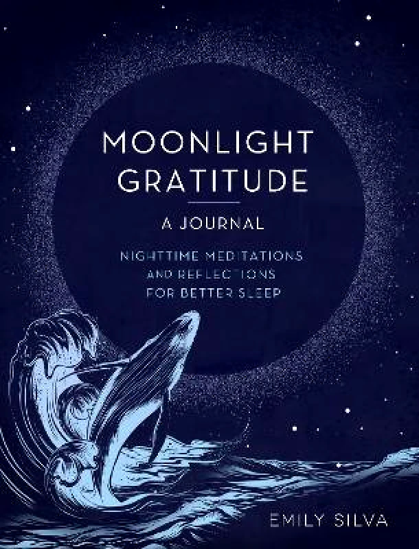 Rock Point Moonlight Gratitude: A Journal: Nighttime Meditations and Reflections for Better Sleep Emily Silva Rock Point Hardback 2022