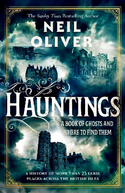 Bantam (Transworld) Hauntings: A Book of Ghosts and Where to Find Them Across 25 Eerie British Locations Neil Oliver Bantam (Transworld)