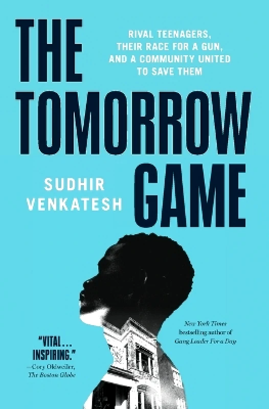 Simon & Schuster The Tomorrow Game: Rival Teenagers, Their Race for a Gun, and a Community United to Save Them Sudhir Venkatesh Simon & Schuster
