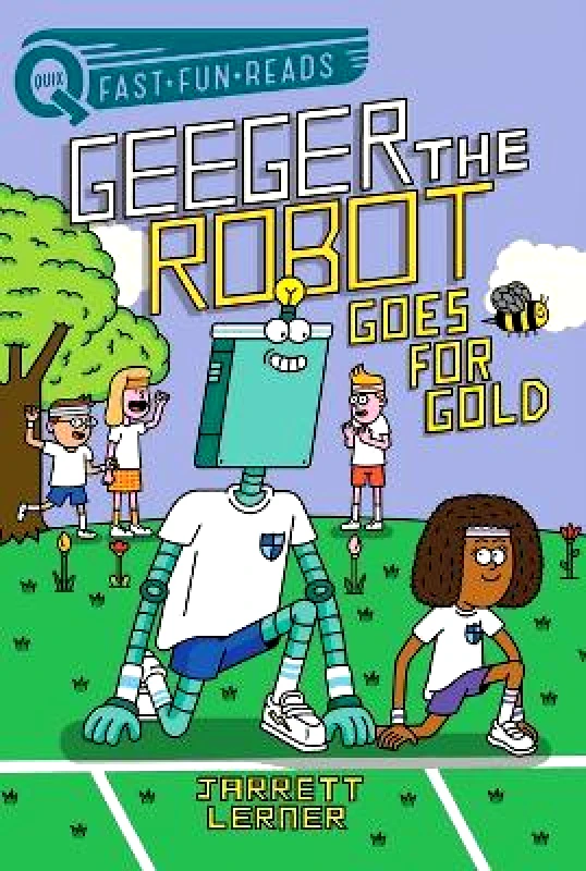Aladdin Paperbacks Goes for Gold: Geeger the Robot Jarrett Lerner Aladdin Paperbacks Paperback / softback