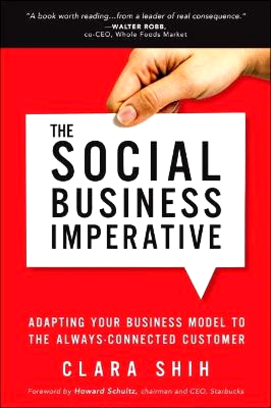 Addison Wesley Social Business Imperative, The: Adapting Your Business Model to the Always-Connected Customer Clara Shih Addison Wesley Paperback / softback