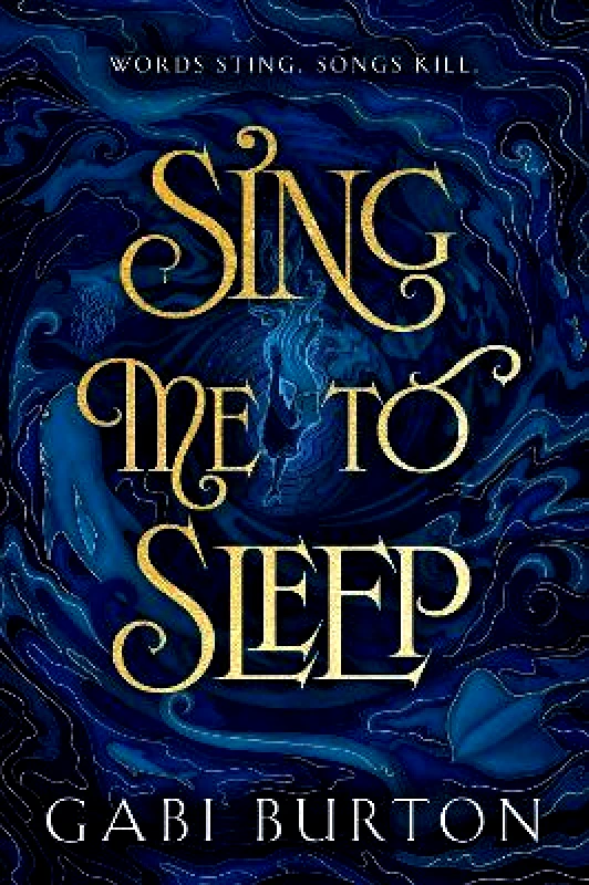 Hodderscape Sing Me to Sleep: The completely addictive and action-packed enemies-to-lovers YA romantasy Gabi Burton Hodderscape 0627