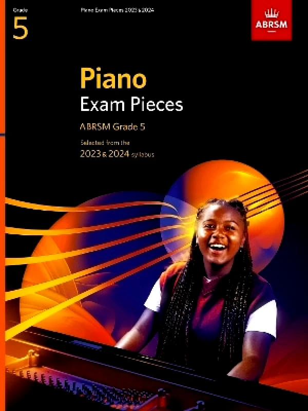 Associated Board of the Royal Schools of Music Piano Exam Pieces 2023 & 2024, ABRSM Grade 5: Selected from the 2023 & 2024 syllabus Associated Board of the Royal Schools of Music