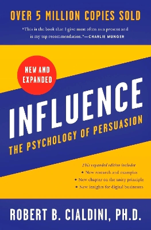 Harper Business Influence, New and Expanded UK: The Psychology of Persuasion Robert B Cialdini, PhD Harper Business