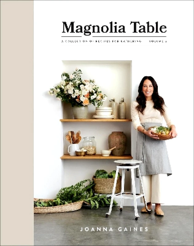 William Morrow Cookbooks Magnolia Table, Volume 2: A Collection of Recipes for Gathering Joanna Gaines William Morrow Cookbooks