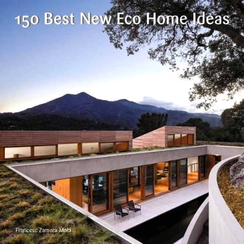 Harper Design 150 Best New Eco Home Ideas Francesc Zamora Mola Harper Design 0823