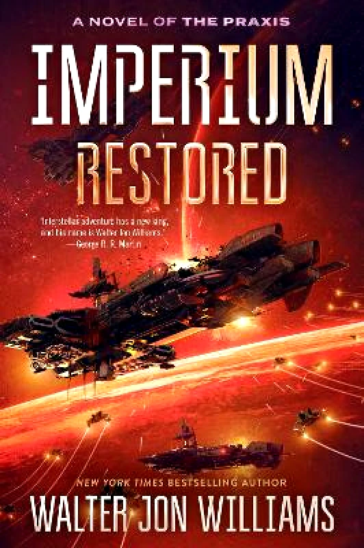 Harper Voyager Imperium Restored: A Novel of the Praxis Walter Jon Williams Harper Voyager