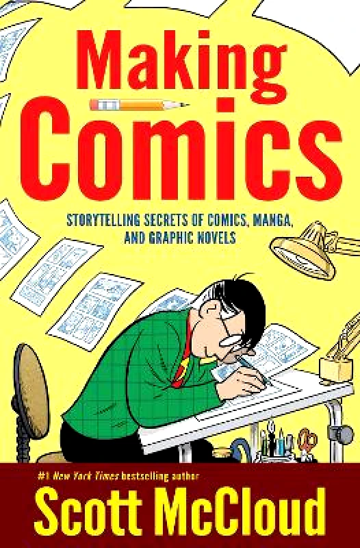 William Morrow Paperbacks Making Comics: Storytelling Secrets of Comics, Manga and Graphic Novels Scott McCloud William Morrow Paperbacks