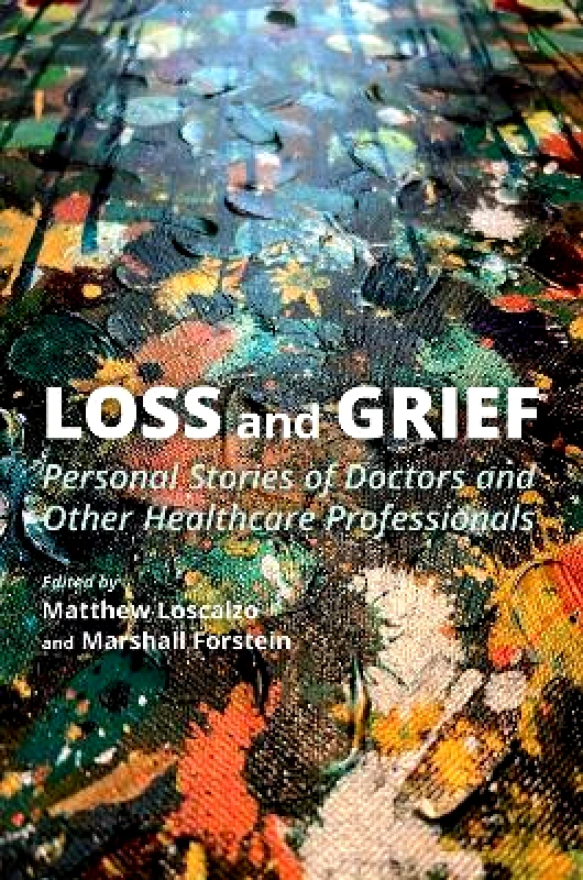 Oxford University Press Inc Loss and Grief: Personal Stories of Doctors and Other Healthcare Professionals Oxford University Press Inc