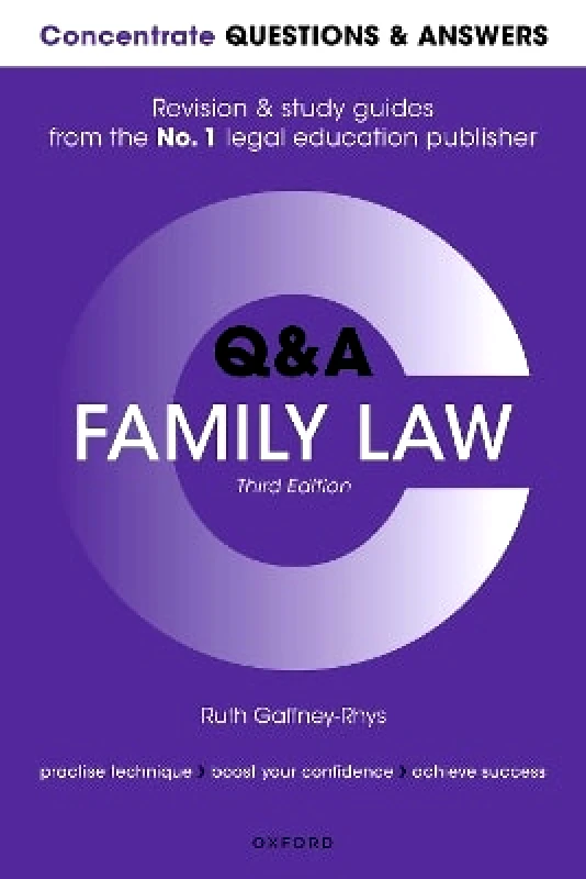 Oxford University Press Concentrate Questions and Answers Family Law: Law Q&A Revision and Study Guide Ruth Gaffney-Rhys Oxford University Press