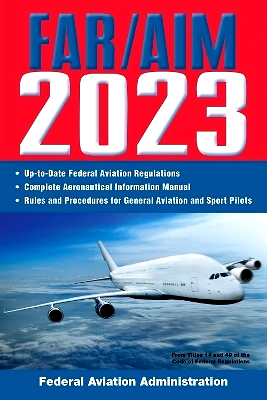 Sky Pony Press FAR/AIM 2023: Up-to-Date FAA Regulations / Aeronautical Information Manual Sky Pony Press
