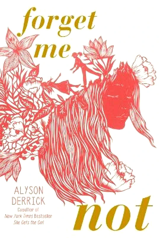 Simon & Schuster Books for Young Readers Forget Me Not Alyson Derrick Simon & Schuster Books for Young Readers Hardback