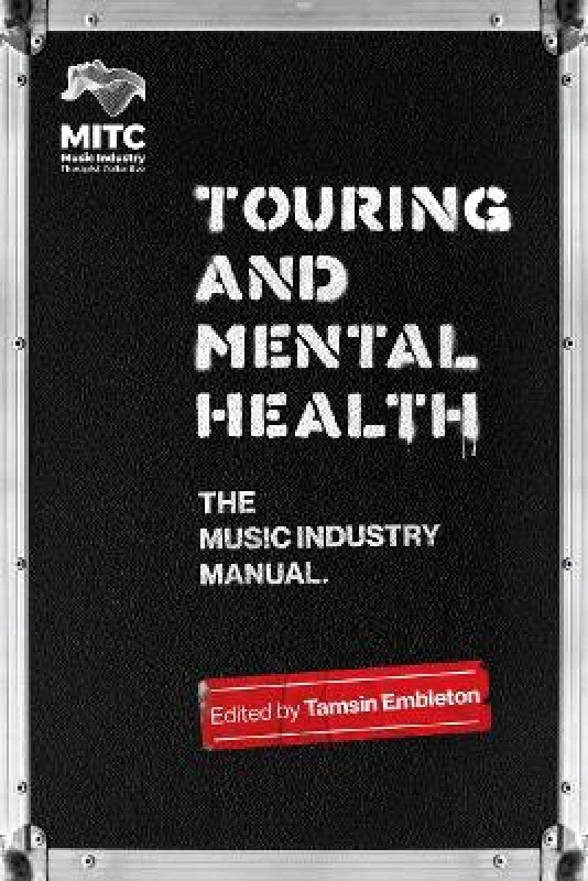 Omnibus Press Touring and Mental Health: The Music Industry Manual Omnibus Press