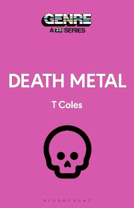 Bloomsbury Academic USA Death Metal T Coles Bloomsbury Academic USA 0112
